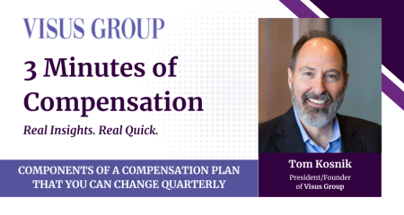 3 Minutes of Compensation: Components of Compensation Plans That You Can Change on a Quarterly Basis | Visus Group